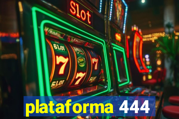 plataforma 444